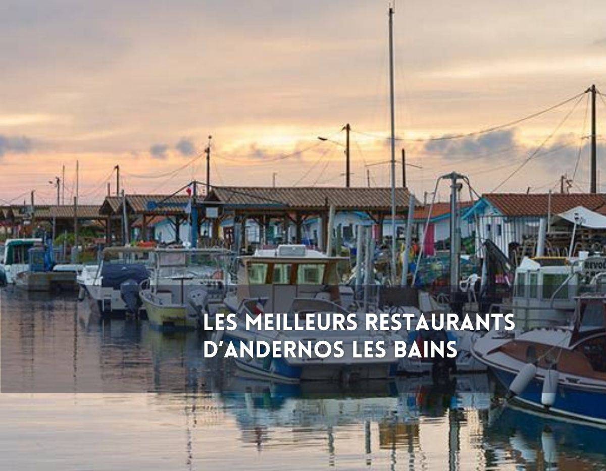 L​​es meilleurs restaurants d'Andernos-les-Bains