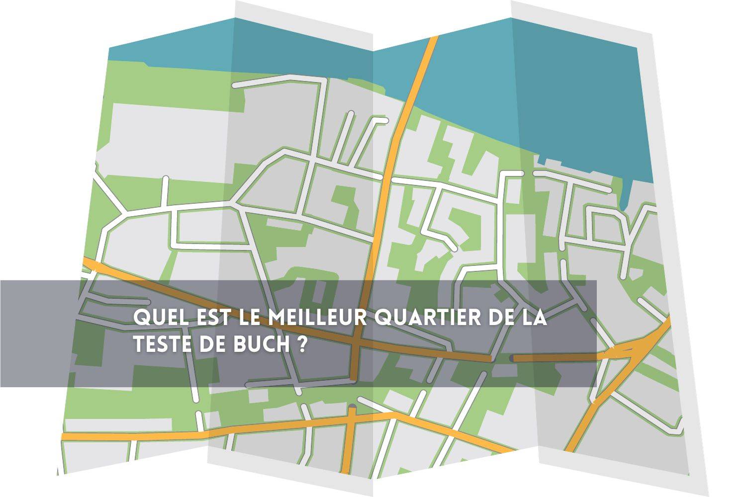 Quel est le meilleur quartier de la Teste-de-Buch ?