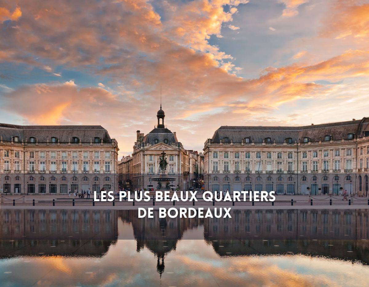 Les plus beaux quartiers de Bordeaux